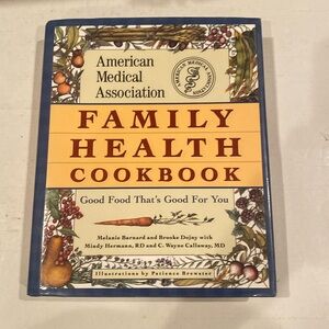 “AMA Family Health Cookbook,” hardcover with this jacket